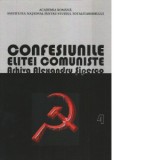 Confesiunile elitei comuniste. Arhiva Alexandru Siperco. Volumul 4 - Andrei Siperco