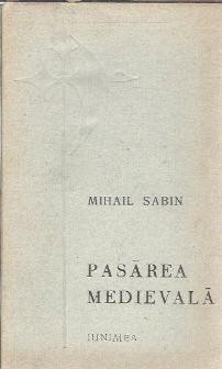 Pasarea medievala - Mihail Sabin foto