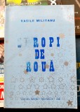 Stropi de roua - Vasile Militaru Tiraj 500 exemplare Editura Nistru Bruxelles