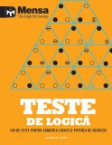 Mensa. Teste de logică. 180 de teste pentru g&acirc;ndirea logică și puterea de deducție
