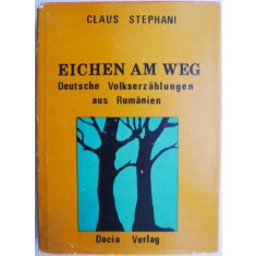 Eichen am Weg. Volkserzahlungen der Deutschen aus Rumanien &ndash; Claus Stephani (patata)