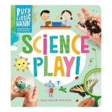 Busy Little Hands : Science Play, Susan Edwards Richmond