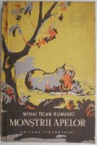 Monstrii Apelor - Mihai Tican Rumano - Carte Beletristica Aventura