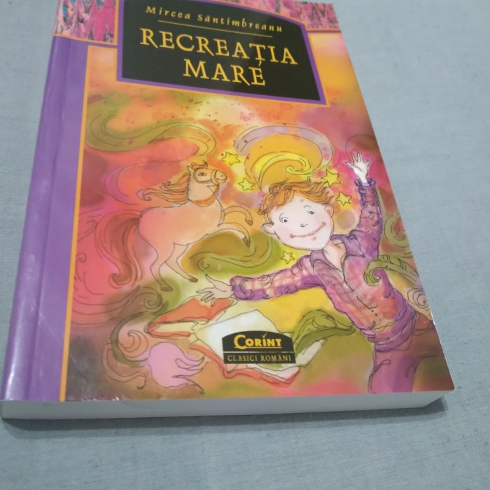 RECREATIA MARE-MIRCEA SANTIMBREANU CORINT