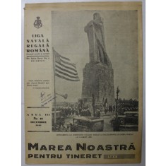 MAREA NOASTRA PENTRU TINERET , ORGANUL DE PROPAGANDA PENTRU TINERET AL &#039; LIGII NAVALE ROMANE &#039; , ANUL III , NR. 18 , DECEMBRIE , 1940