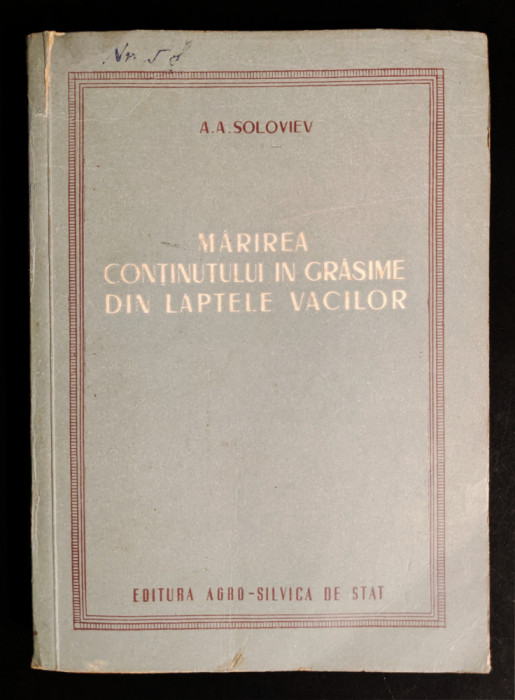 MARIREA CONTINUTULUI IN GRASIME DIN LAPTELE VACILOR 278pag Tiraj 4100 Lapte Vaca