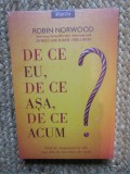 Robin Norwood - De ce eu, de ce asa, de ce acum? IN TIPLA