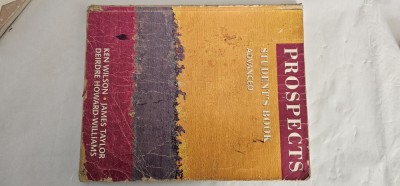 Prospects students book advanced . Manual de limba engleza pentru clasa a XI-a - Ken Wilson, JAMES TAYLOR ,DEIRDRE HOWARD WILLIAMS foto