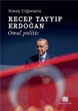 Carti Non-fictiune Recep Tayyip Erdogan Ionut Cojocaru Paperback Brosat
