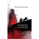 Az &ouml;rd&ouml;g keresztje - N&aacute;dasdy-Csontos Elek