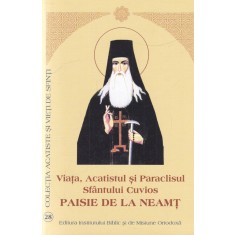 Viata, Acatistul si Paraclisul Sfantului Cuvios Paisie de la Neamt