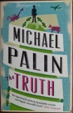 MICHAEL PALIN - THE TRUTH (PHOENIX / LONDON, 2013) [LIMBA ENGLEZA]