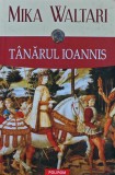 Tanarul Ioannis - 2020 - Mika Waltari (XC210)