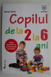 Copilul de la 2 la 6 ani. Viata afectiva si problemele familiale &ndash; Myriam David