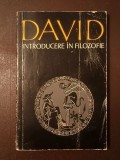 David - Introducere &icirc;n filozofie (ed. Gabriel Liiceanu) (puțin uzată, vezi descriere)
