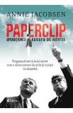 Paperclip. Operatiunea Agrafa de Hartie - Annie Jacobsen