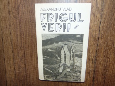 Alexandru Vlad -Frigul Verii foto