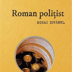 Roman politist | Mihai Iovanel