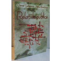 RELATIILE PUBLICE de DANIEL SERBANICA, NINA BRATFALEAN, 2003 * PREZINTA SUBLINIERI CU MARKER