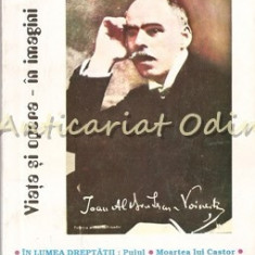 Viata Si Opera - In Imagini - Ioan Al. Bratescu-Voinesti