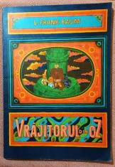 Vrajitorul din Oz. Ilustratii de Iacob Desideriu. Editura Ion Creanga, 1989 - L. Frank Baum