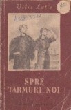 Spre Tarmuri Noi - Vilis Latis - Roman