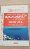 Pregătirea examenului de Bacalaureat &icirc;n 21 de săptăm&acirc;ni GEOGRAFIE - C. Homeghiu, Didactica si Pedagogica