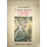 Adina Berciu-Draghicescu - O domnie umanista in Moldova - Despot-Voda (Editia: 1980)