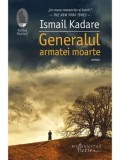 Generalul armatei moarte/Ismail Kadare