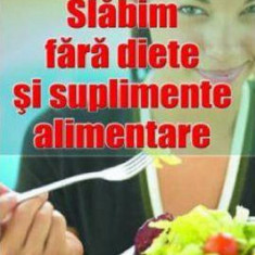 Slabim fara diete si suplimente alimentare | Aleksandr Masalov