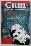 CUM SA NE CRESTEM COPII- - CALEA SPRE DESAVARSITA BUCURIE de N . E. PESTOV , 2005