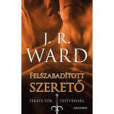 Felszabad&iacute;tott szerető - Fekete Tőr Testv&eacute;ris&eacute;g 9. - J. R. Ward