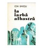 Ion Baiesu - La iarba albastra - 109714