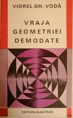 Viorel Gh. Voda - Vraja geometriei demodate, 1983 foto