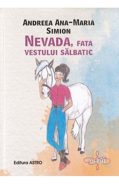 Nevada Fata Vestului Salbatic, Andreea Ana-Maria Simion - Editura Astro