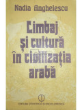Nadia Anghelescu - Limbaj și cultură &icirc;n civilizația arabă (editia 1986)