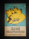 Ilie Goga, Victor Banciulescu - Eroii olimpiadelor