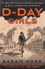 D-Day Girls: The Untold Story of the Female Spies Who Helped Win World War Two foto