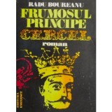 Radu Boureanu - Frumosul principe Cercel