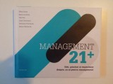 MANAGEMENT 21+ . IDEI , GANDURI SI EXPERIENTE DESPRE , CU SI PENTRU MANAGEMENT de MIHAI SVASTA , RALUCA ANDRONE , ALIN IVAN , LAURA DUMITRASCU , ALEXA