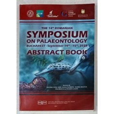 THE 14th ROMANIAN SYMPOSIUM ON PALAEONTOLOGY , ABSTRACT BOOK , 2023