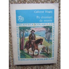 Pe drumuri de munte - Calistrat Hogas