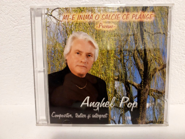 CD pricesne Anghel Pop - Mi-e inima o salcie ce plange
