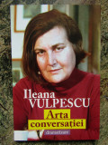 ARTA CONVERSATIEI , DRAMATIZARE de ILEANA VULPESCU , 2023