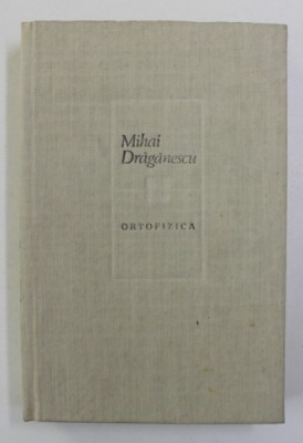 ORTOFIZICA de MIHAI DRAGANESCU , 1985 foto