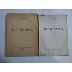 METAFIZICA - NAE IONESCU - 2 volume - editia 1942-1944