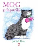 MOG SI IEPURILA - Judith Kerr - Editura Trei