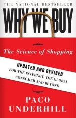 Why We Buy: The Science of Shopping: Updated and Revised for the Internet, the Global Consumer, and Beyond
