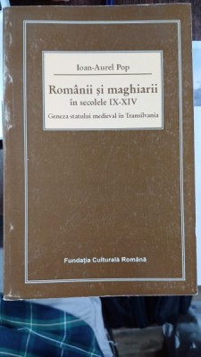 Romanii si maghiarii in secolele IX-XIV. Geneza statului medieval in Transilvania - Ioan-Aurel Pop foto