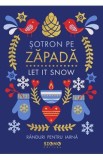 Sotron pe zapada. Let It Snow